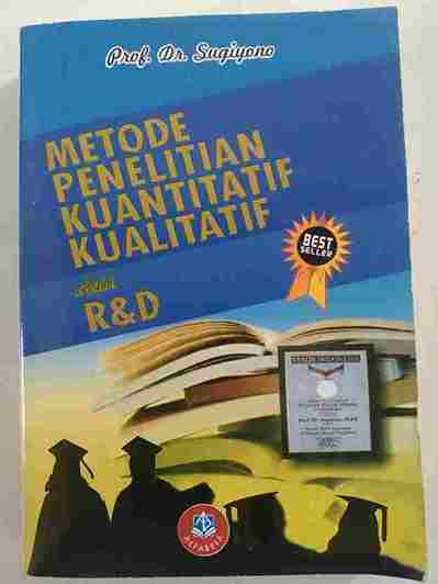 METODE PENELITIAN KUANTITATIF, KUALITATIF, DAN R&D