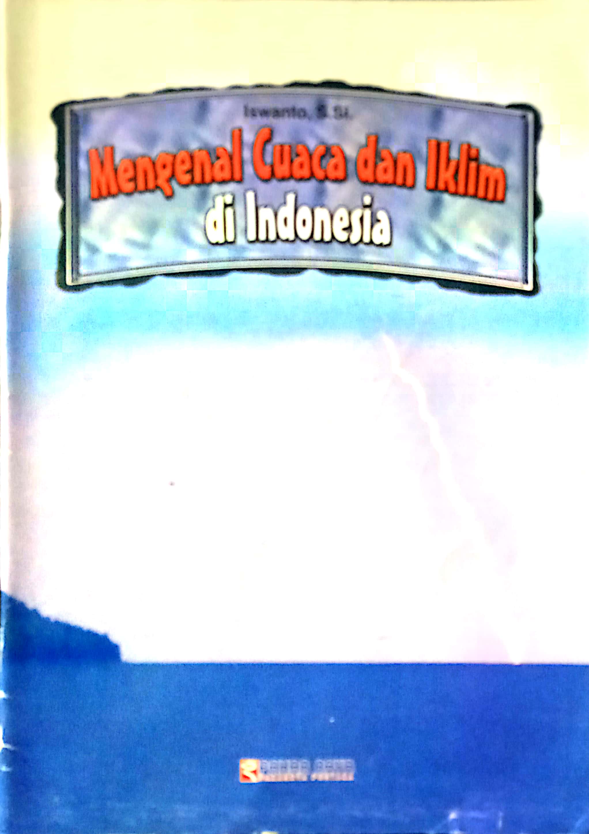 MENGENAL CUACA DAN IKLIM DI INDONESIA