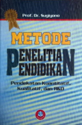METODE PENELITIAN PENDIDIKAN PENDEKATAN KUANTITATIF,KUALITATIF,DAN R&D