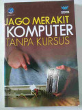 JAGO MERAKIT KOMPUTER TANPA KURSUS