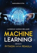 LANGKAH MUDAH BELAJAR MACHINE LEARNING DENGAN PYTHON UNTUK PEMULA