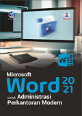 MICROSOFT WORD 2021 UNTUK ADMINISTRASI PERKANTORAN MODERN