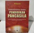 PARADIGMA BARU PENDIDIKAN PANCASILA : BERDASAKAN UU NO. 12 TAHUN 2012 TENTANG PENDIDIKAN TINGGI DAN PANDUAN BARU MATA KULIAH WAJIB UMUM