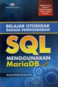 BELAJAR OTODIDAK BAHASA PEMROGRAMAN SQL MENGGUNAKAN MARIADB